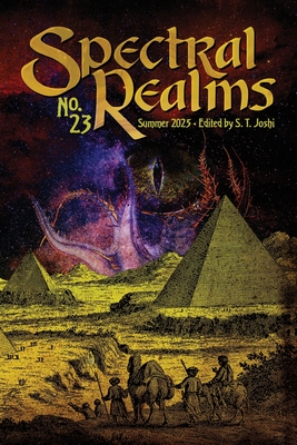 Spectral Realms No. 23: Summer 2025 - S. T. Joshi