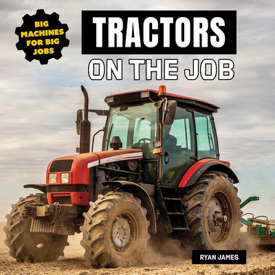 Tractors on the Job - Ryan James