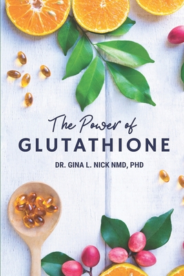 The Power of Glutathione - Gina Nick