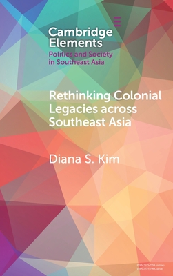 Rethinking Colonial Legacies Across Southeast Asia: Through the Lens of the Japanese Wartime Empire - Diana S. Kim