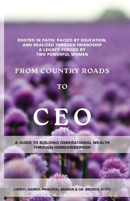 From Country Roads to CEO: Building Generational Wealth Through Homeownership - Brenda Scott