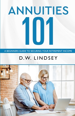Annuities 101 - D. W. Lindsey