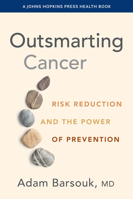 Outsmarting Cancer: Risk Reduction and the Power of Prevention - Adam Barsouk