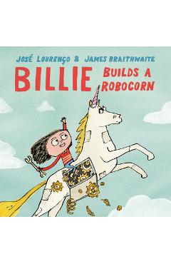 Coperta cărții 'Billie Builds a Robocorn - José Avelino Gilles Lourenço'