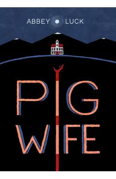 Poza produsului Pig Wife - Abbey Luck