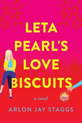 Leta Pearl's Love Biscuits - Arlon Jay Staggs
