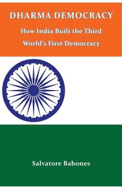 Poza produsului Dharma Democracy: How India Built the Third World's First Democracy - Salvatore Babones