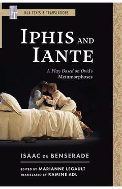 Poza produsului Iphis and Iante: A Play Based on Ovid's Metamorphoses - Isaac De Benserade