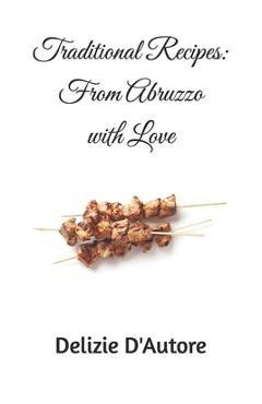 Poza produsului Traditional Recipes: From Abruzzo with Love - Delizie D'autore