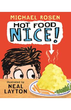 Poza produsului Hot Food: Nice! - Michael Rosen