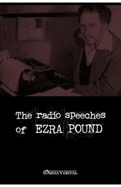 Poza produsului The radio speeches of Ezra Pound - Ezra Pound
