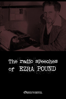 The radio speeches of Ezra Pound - Ezra Pound