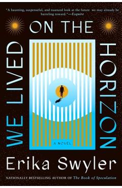 Coperta cărții 'We Lived on the Horizon - Erika Swyler'