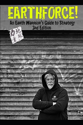 Earthforce!: An Earth Warrior's Guide to Strategy 3rd Edition - Paul Watson