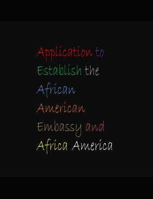 Application to Establish the African-American Embassy and Africa-America - Sammy Mclain