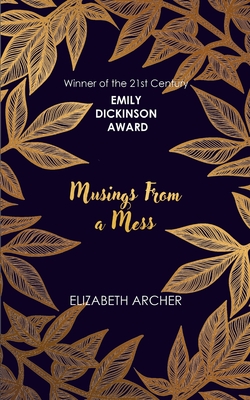 Musings From a Mess - Elizabeth Archer