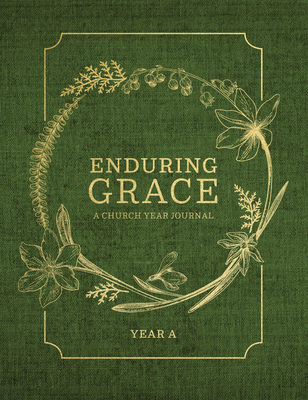 Enduring Grace: A Church Year Journal, Year a -