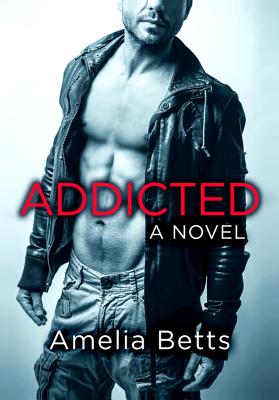 Addicted - Amelia Betts
