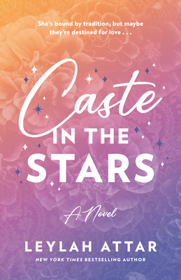 Coperta cărții 'Caste in the Stars - Leylah Attar'
