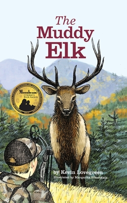 The Muddy Elk - Kevin Lovegreen