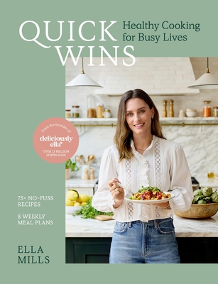 Quick Wins: Healthy Cooking for Busy Lives - Ella Mills