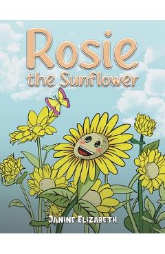Coperta cărții 'Rosie the Sunflower - Janine Elizabeth'
