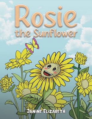 Rosie the Sunflower - Janine Elizabeth