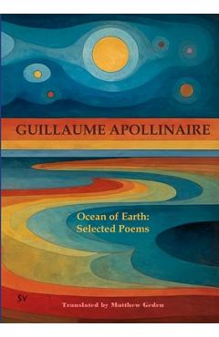 Poza produsului Ocean of Earth: Selected Poems - Guillaume Apollinaire