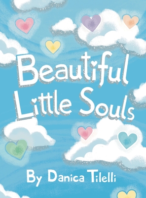 Beautiful Little Souls - Danica Tilelli