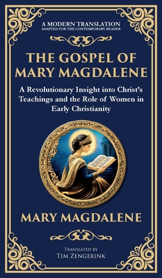 The Gospel of Mary Magdalene: Mystical Teachings on Love, Wisdom, and Inner Transformation (Deluxe Hardbound Edition) - Mary Magdalene