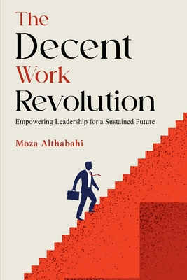 The Decent Work Revolution - Moza Althabahi