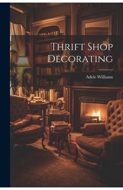 Coperta cărții 'Thrift Shop Decorating - Adele Williams'