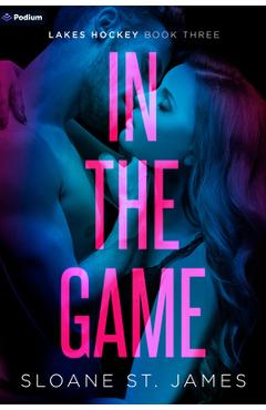 Coperta cărții 'In the Game: A Hockey Romance - Sloane St James'