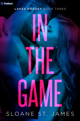 Coperta cărții 'In the Game: A Hockey Romance - Sloane St James'