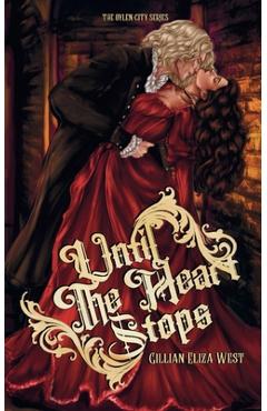 Coperta cărții 'Until the Heart Stops: A Forbidden Vampire Love Story - Gillian Eliza West'