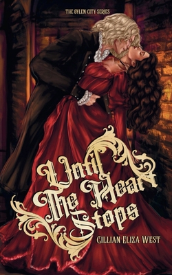 Until the Heart Stops: A Forbidden Vampire Love Story - Gillian Eliza West