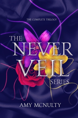 The Never Veil Series - Amy Mcnulty