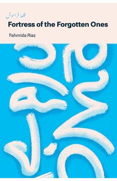 Coperta cărții 'Fortress of the Forgotten One - Fahmida Riaz'
