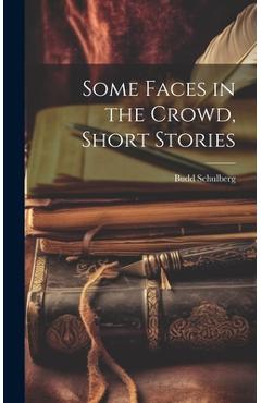 Poza produsului Some Faces in the Crowd, Short Stories - Budd Schulberg