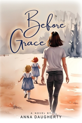 Before Grace - Anna Daugherty