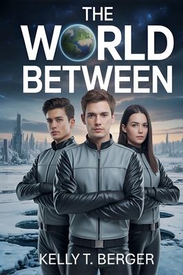 The World Between - Kelly T. Berger