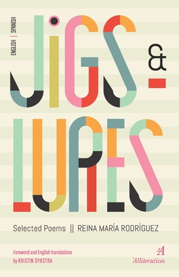Jigs and Lures: Selected Poems - Kristin Dykstra