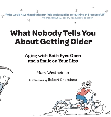 What Nobody Tells You About Getting Older - Mary Westheimer