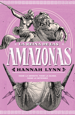 La Reina de Las Amazonas / Queens of Themiscyra (the Grecian Women Series) - Hannah Lynn