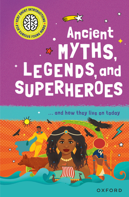 Ancient Myths, Legends, and Superheroes: ...and How They Live on Today - Stephen Kershaw