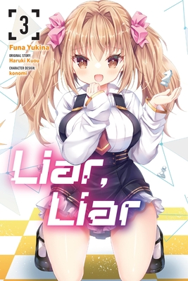 Liar, Liar, Vol. 3 (Manga): Volume 3 - Funa Yukina
