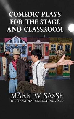 Comedic Plays for the Stage and Classroom - Jacqueline Ashkin