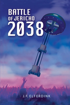 Battle of Jericho 2038 - J. F. Elferdink