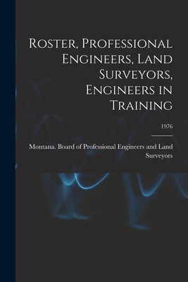 Roster, Professional Engineers, Land Surveyors, Engineers in Training; 1976 - 