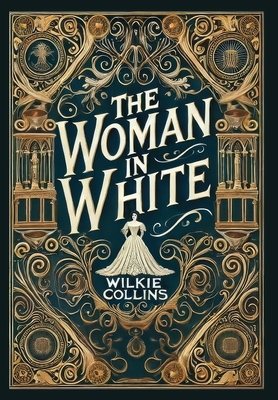The Woman in White (Collector's Edition) (Laminated Hardback with Jacket) - Wilkie Collins